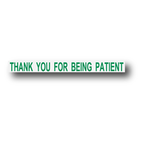 Thank You For Being Patient - 500mm  Green